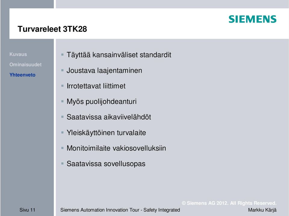 puolijohdeanturi Saatavissa aikaviivelähdöt Yleiskäyttöinen