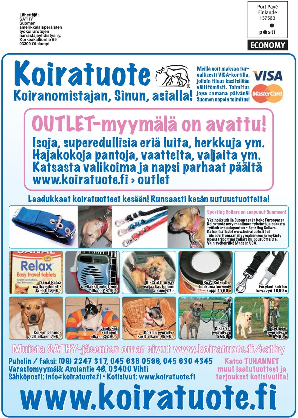 Isoja, superedullisia eriä luita, herkkuja ym. Hajakokoja pantoja, vaatteita, valjaita ym. Katsasta valikoima ja napsi parhaat päältä www.koiratuote.fi > outlet Laadukkaat koiratuotteet kesään!