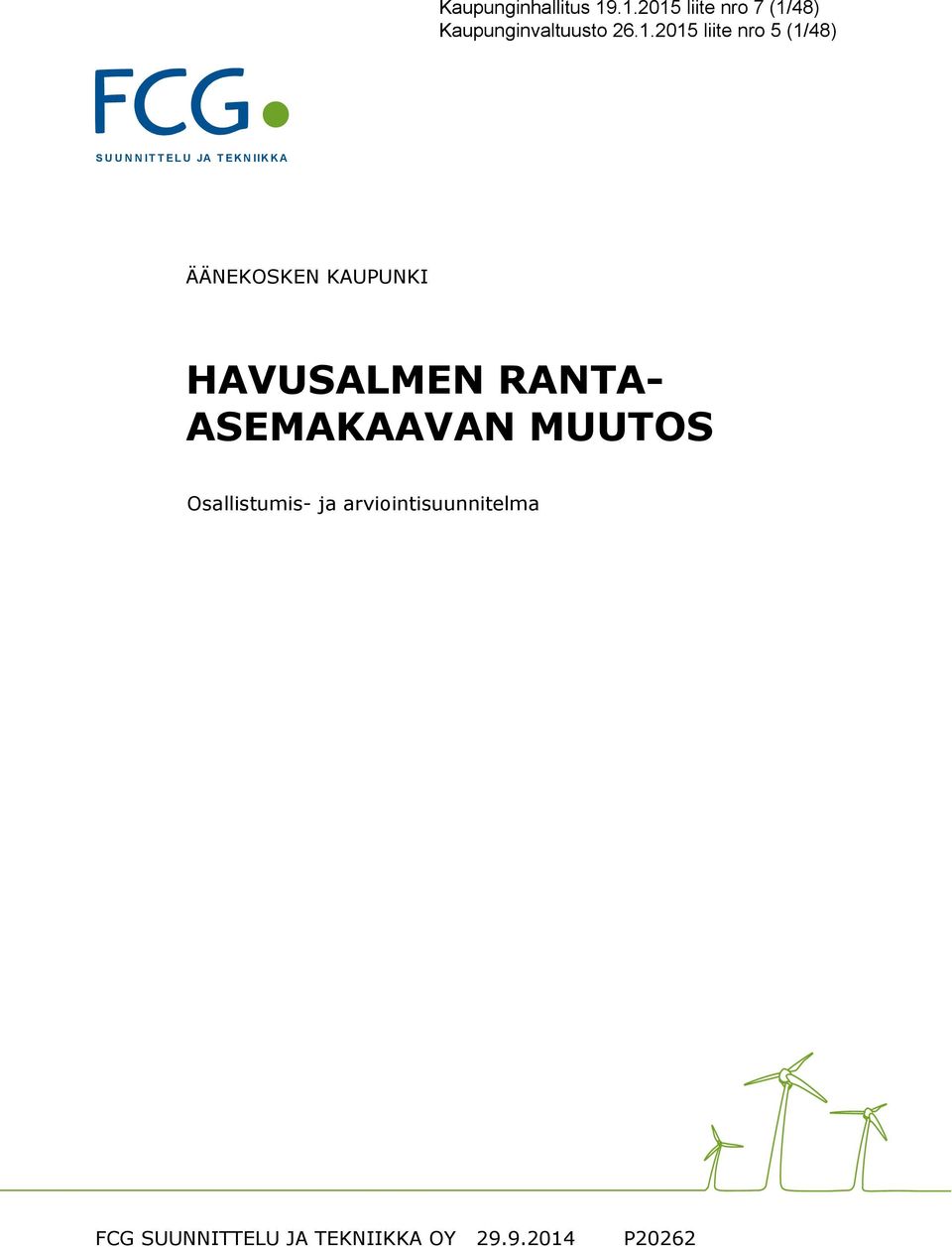 ÄÄNEKOSKEN KAUPUNKI HAVUSALMEN RANTA- ASEMAKAAVAN MUUTOS