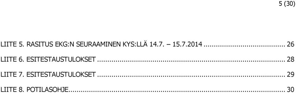 15.7.2014... 26 LIITE 6.