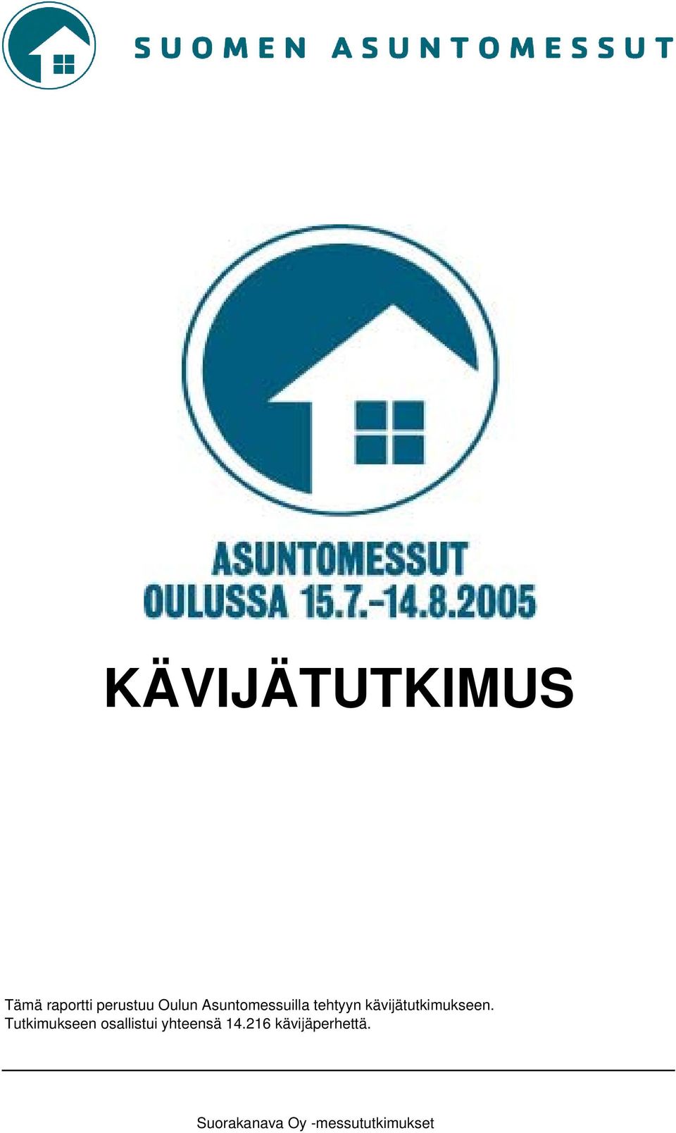 Tutkimukseen osallistui yhteensä 14.