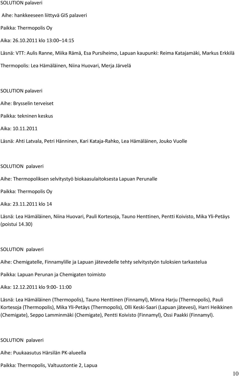 terveiset Paikka: tekninen keskus Aika: 10.11.