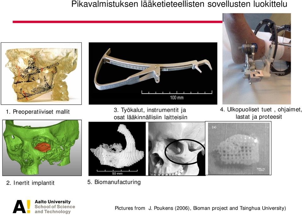 Työkalut, instrumentit ja osat lääkinnällisiin laitteisiin 4.