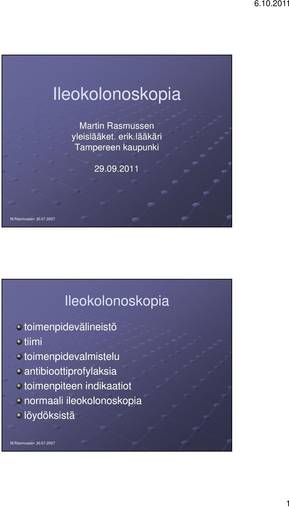 2011 2011 Ileokolonoskopia toimenpidevälineistö tiimi