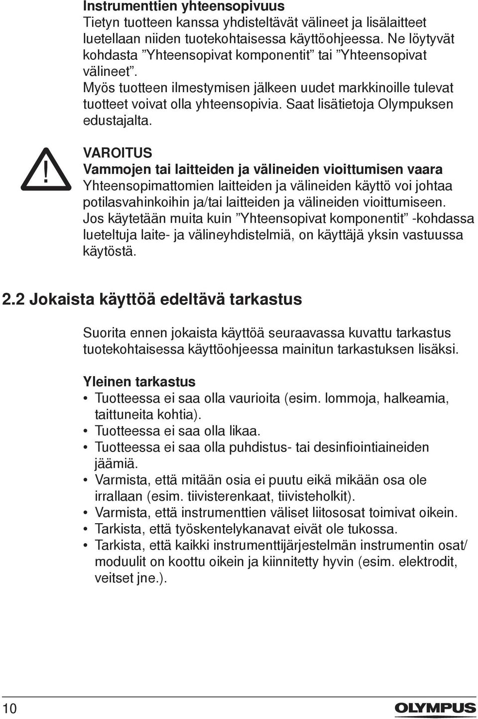 Saat lisätietoja Olympuksen edustajalta.