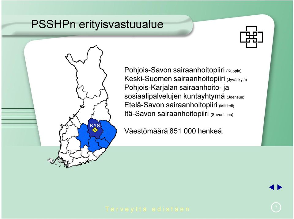 ja sosiaalipalvelujen kuntayhtymä (Joensuu) Etelä-Savon sairaanhoitopiiri