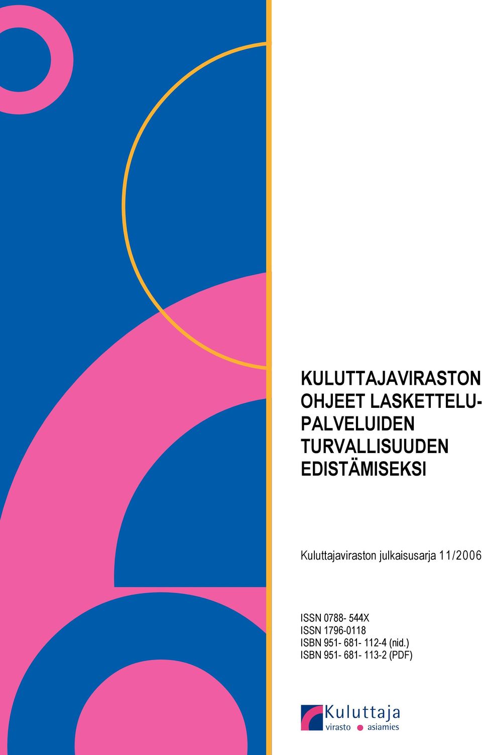 julkaisusarja 11/2006 ISSN 0788-544X ISSN