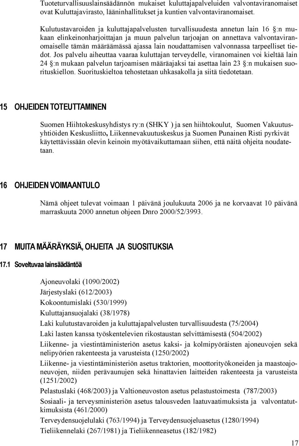 lain noudattamisen valvonnassa tarpeelliset tiedot.
