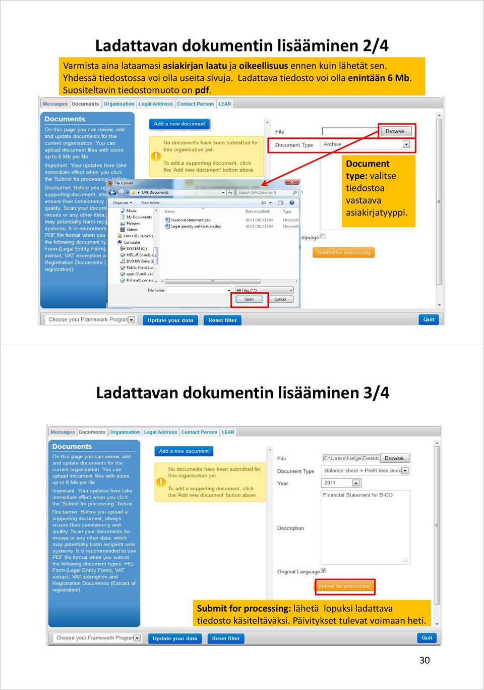 Suositeltavin tiedostomuoto on pdf. Document type: valitse tiedostoa vastaava asiakirjatyyppi.