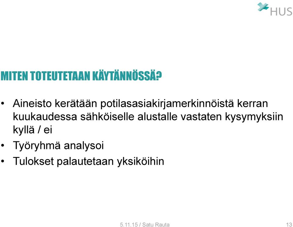 kuukaudessa sähköiselle alustalle vastaten kysymyksiin