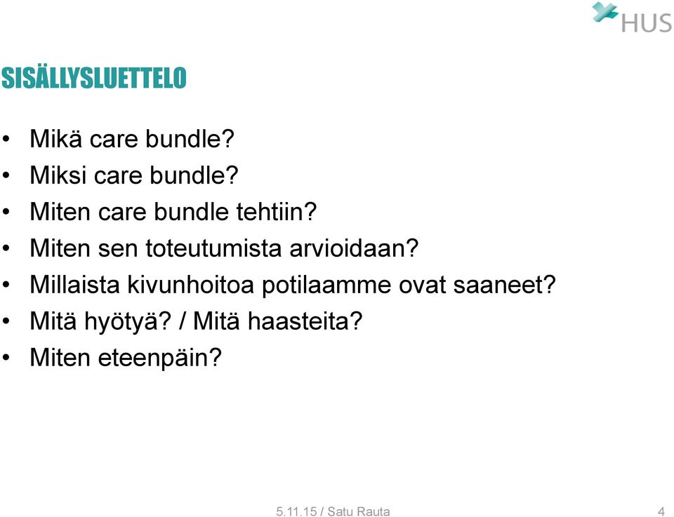 Miten sen toteutumista arvioidaan?