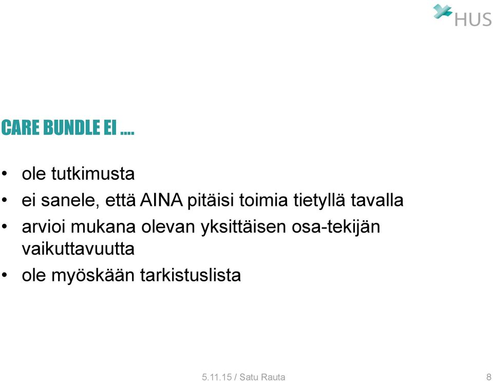 toimia tietyllä tavalla arvioi mukana olevan