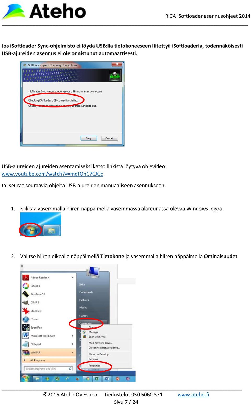 v=mqtonc7cjgc tai seuraa seuraavia ohjeita USB-ajureiden manuaaliseen asennukseen. 1.