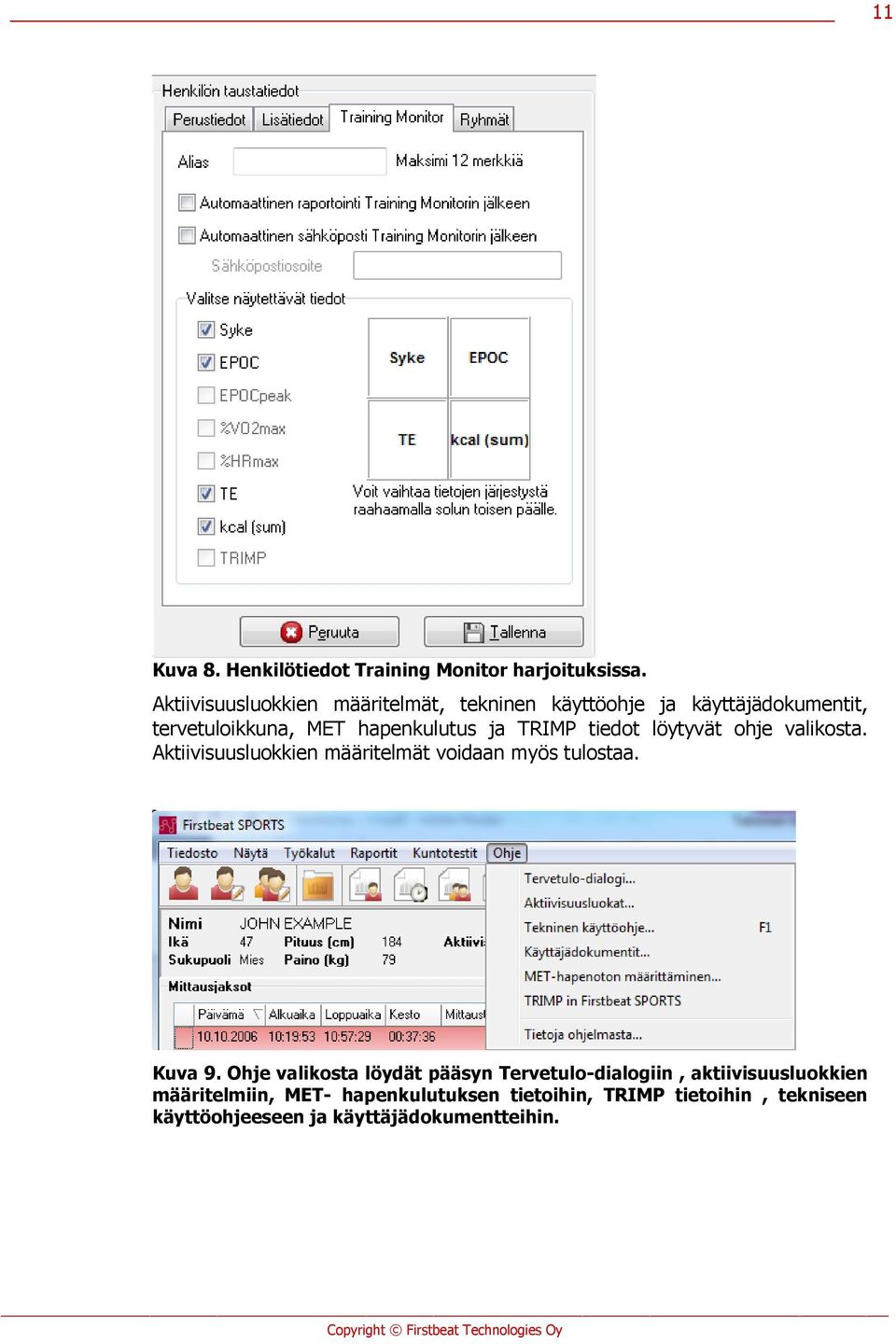 TRIMP tiedot löytyvät ohje valikosta. Aktiivisuusluokkien määritelmät voidaan myös tulostaa. Kuva 9.