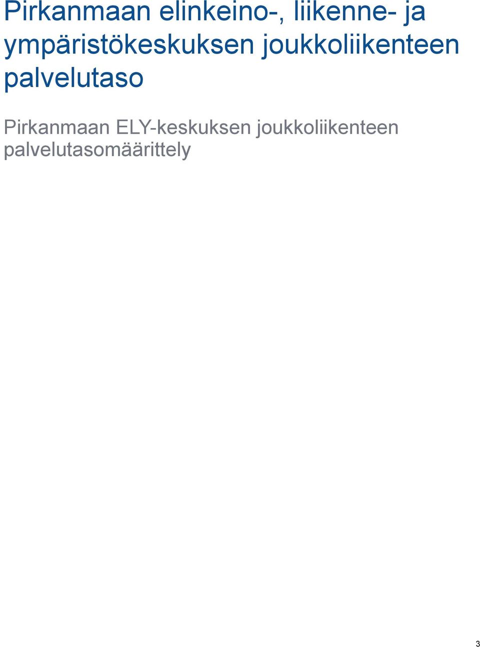 palvelutaso Pirkanmaan ELY-keskuksen