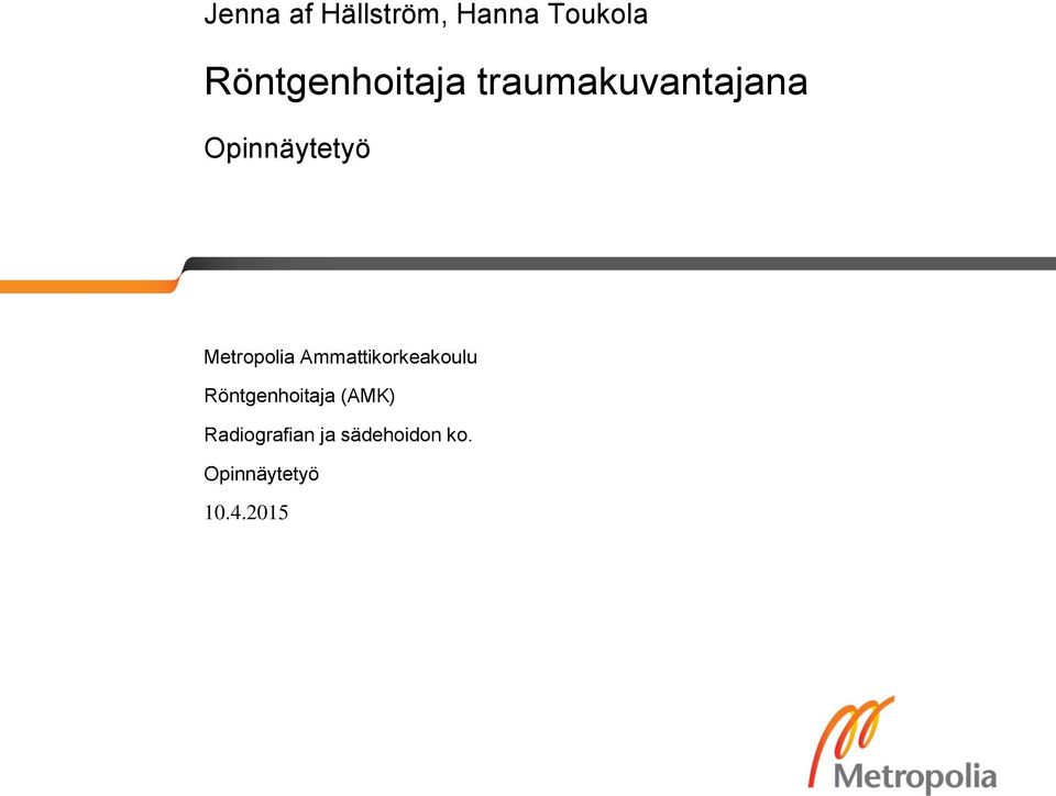 Metropolia Ammattikorkeakoulu Röntgenhoitaja