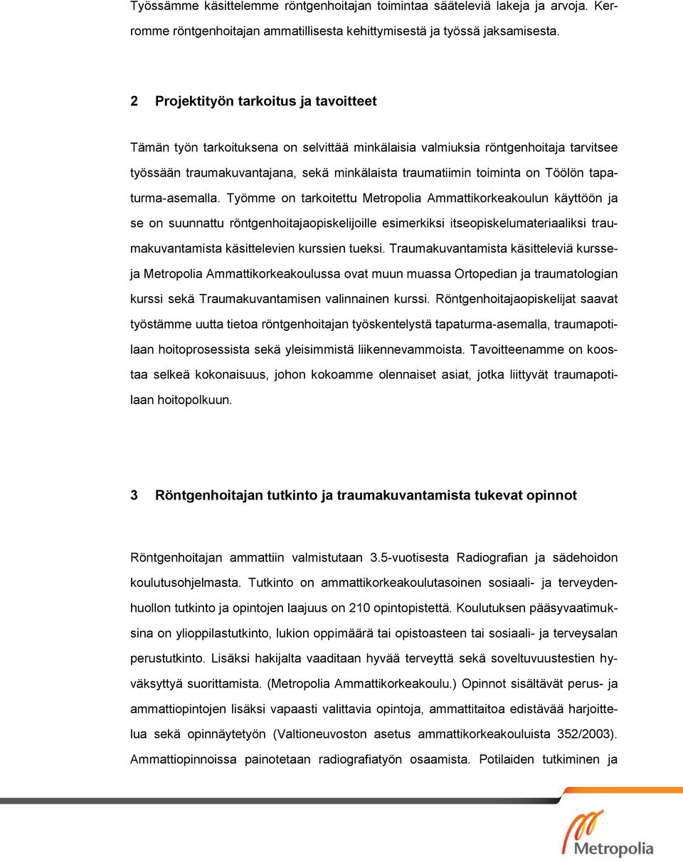 Töölön tapaturma-asemalla.