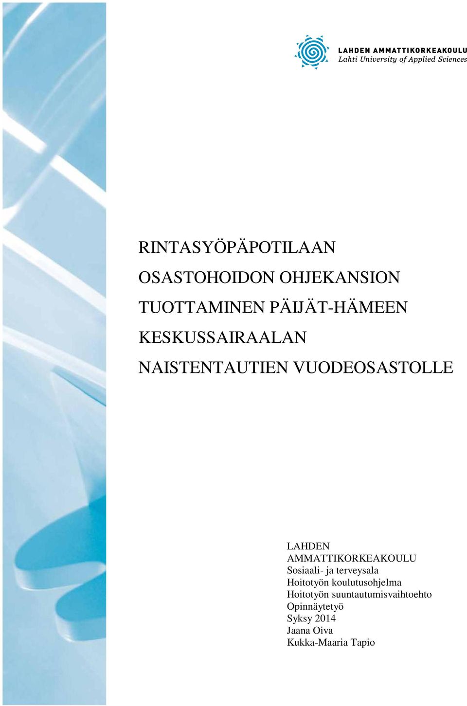 AMMATTIKORKEAKOULU Sosiaali- ja terveysala Hoitotyön koulutusohjelma