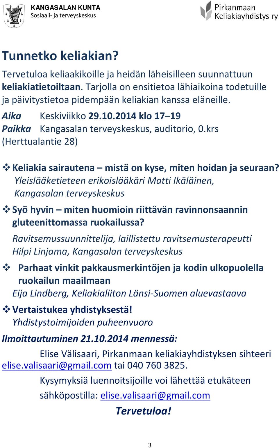 krs (Herttualantie 28) Keliakia sairautena mistä on kyse, miten hoidan ja seuraan?