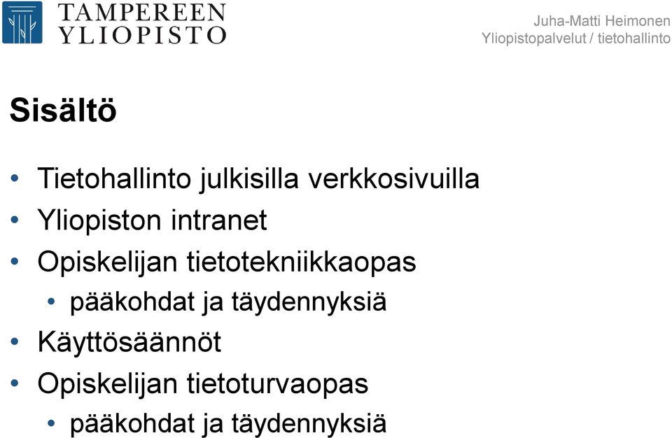 tietotekniikkaopas pääkohdat ja täydennyksiä