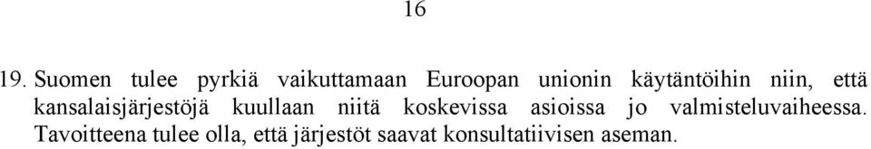 käytäntöihin niin, että kansalaisjärjestöjä kuullaan