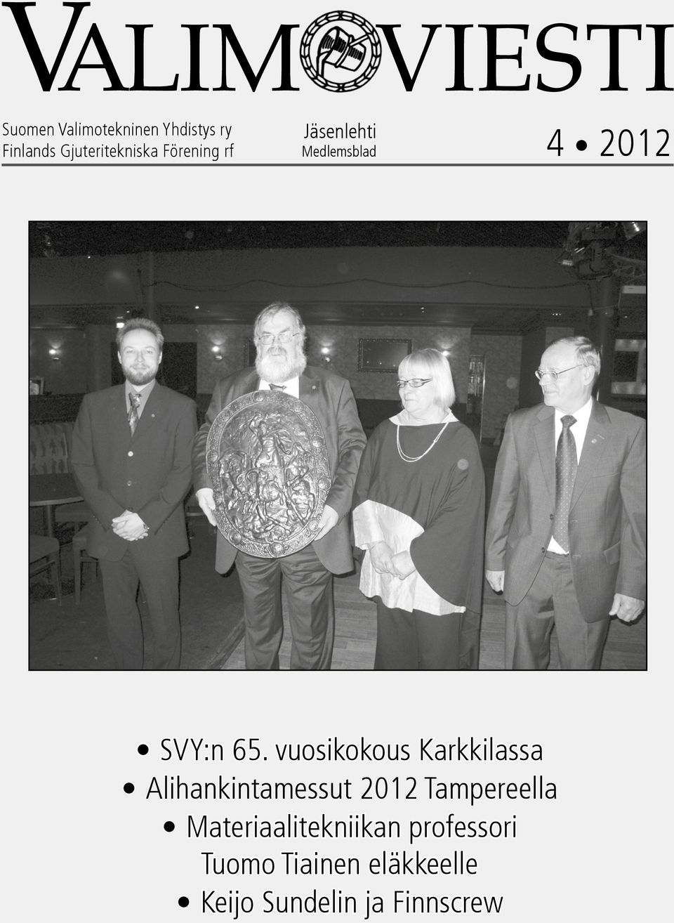 vuosikokous Karkkilassa Alihankintamessut 2012 Tampereella