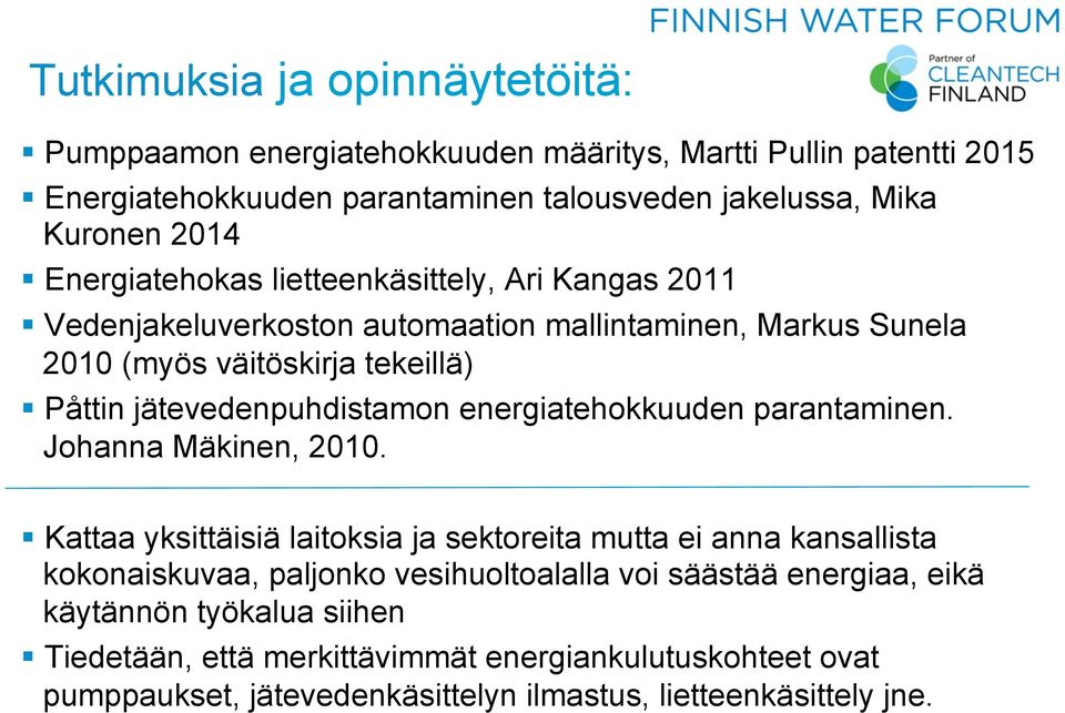 jätevedenpuhdistamon energiatehokkuuden parantaminen. Johanna Mäkinen, 2010.