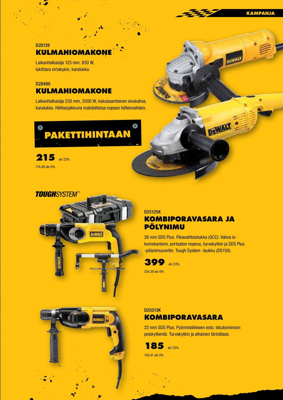 PAKETTIHINTAAN 215 alv 23% 174,80 alv 0% D25125K KOMBIPORAVASARA JA PÖLYNIMU 26 mm SDS Plus. Pikavaihtoistukka (QCC).