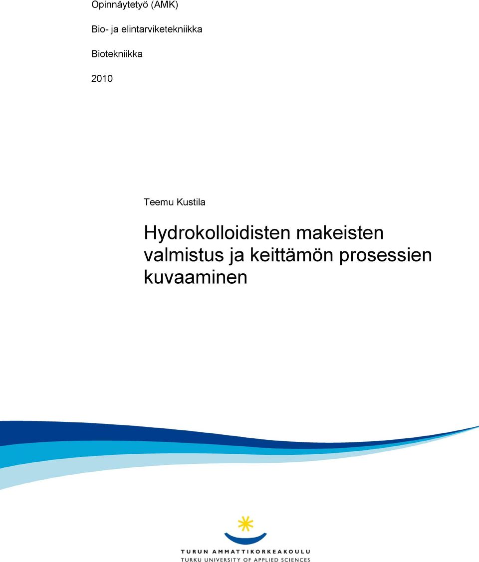 2010 Teemu Kustila Hydrokolloidisten