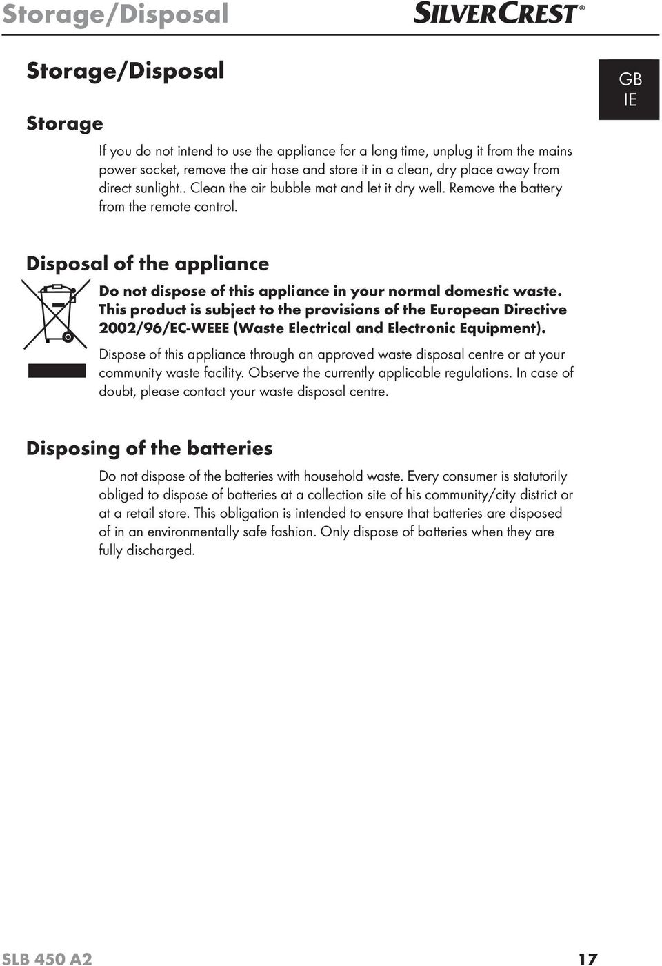 GB IE Disposal of the appliance Do not dispose of this appliance in your normal domestic waste.