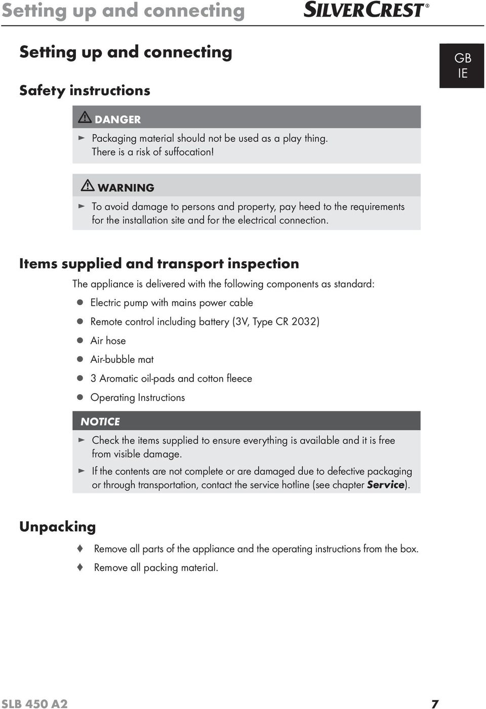 Items supplied and transport inspection The appliance is delivered with the following components as standard: Electric pump with mains power cable Remote control including battery (3V, Type CR 2032)