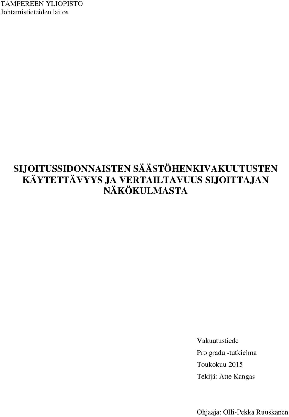 VERTAILTAVUUS SIJOITTAJAN NÄKÖKULMASTA Vakuutustiede Pro