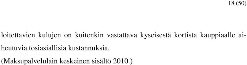 kauppiaalle aiheutuvia tosiasiallisia
