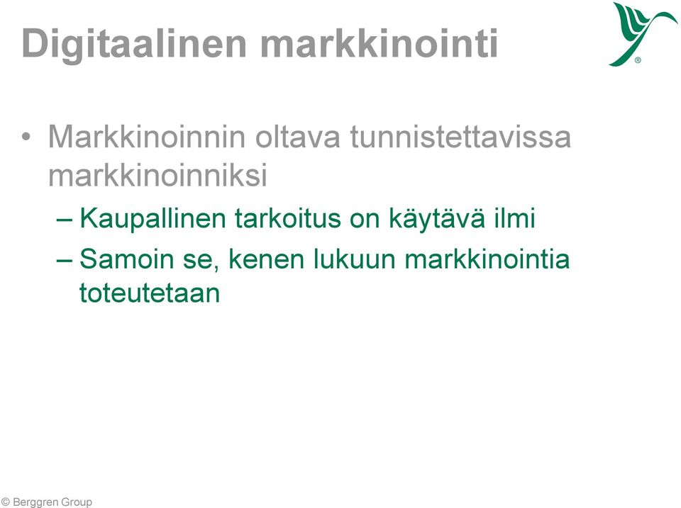 Kaupallinen tarkoitus on käytävä ilmi