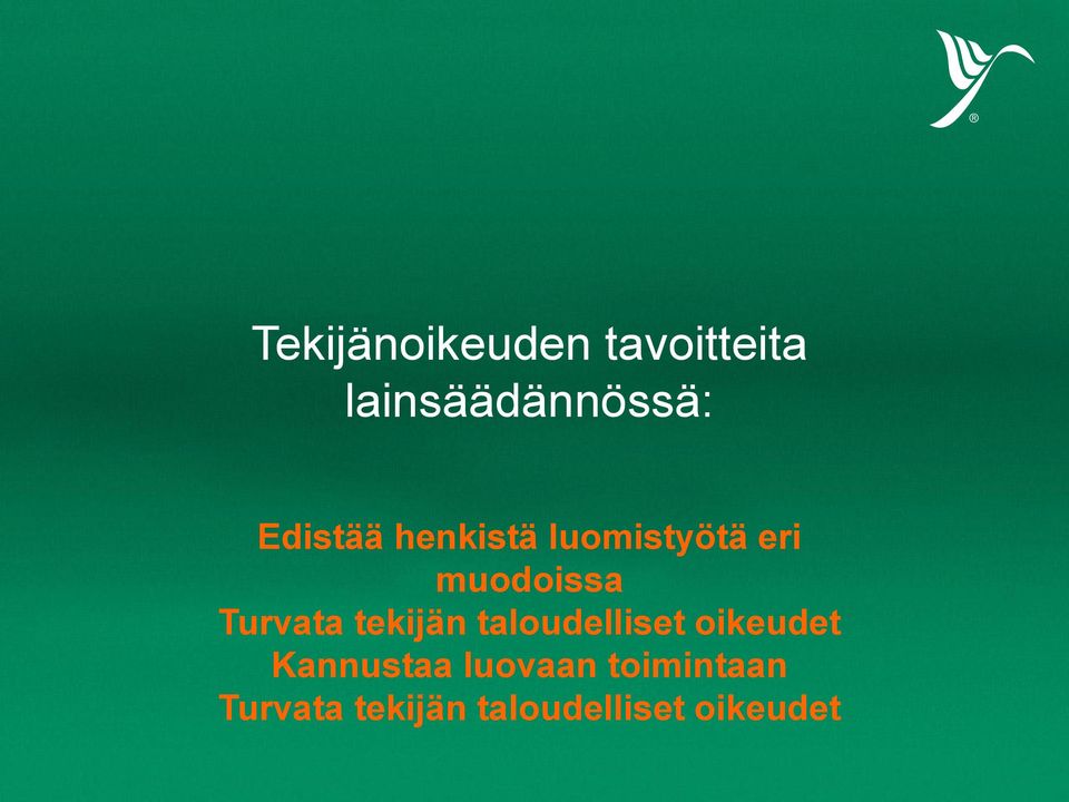 Turvata tekijän taloudelliset oikeudet Kannustaa