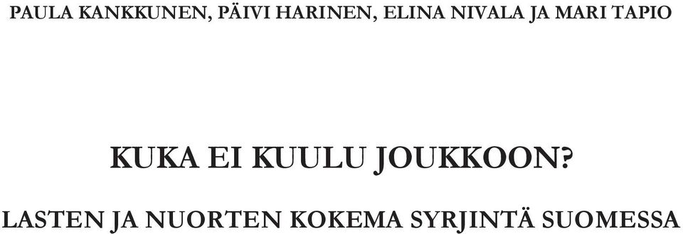 EI KUULU JOUKKOON?