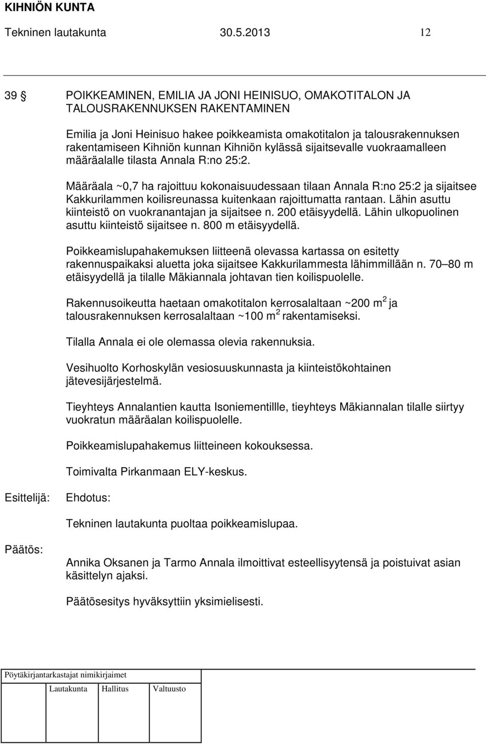 kunnan Kihniön kylässä sijaitsevalle vuokraamalleen määräalalle tilasta Annala R:no 25:2.