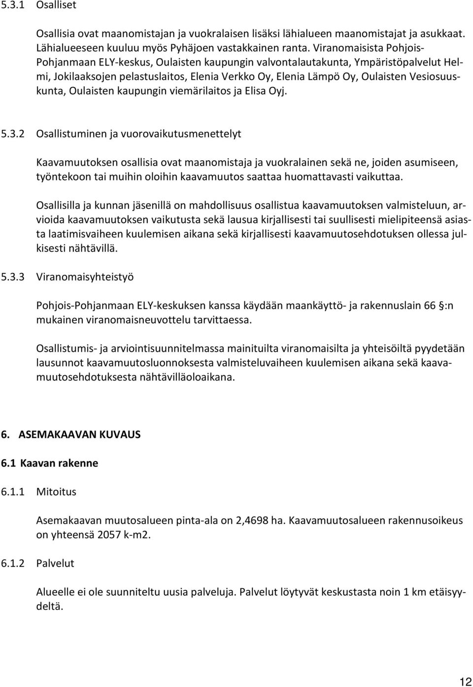 Vesiosuuskunta, Oulaisten kaupungin viemärilaitos ja Elisa Oyj. 5.3.