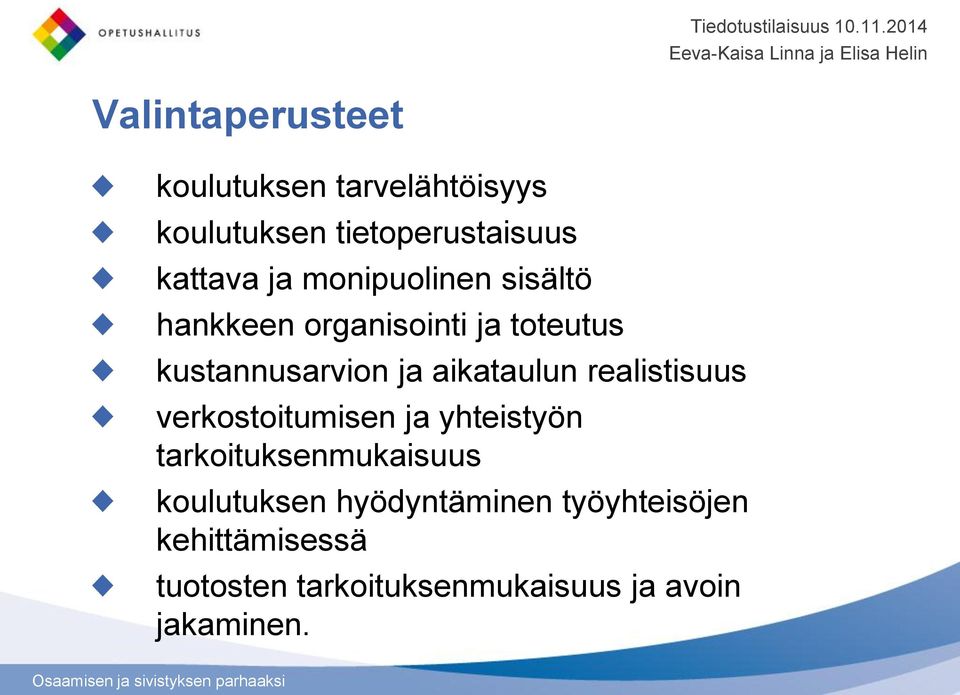 realistisuus verkostoitumisen ja yhteistyön tarkoituksenmukaisuus koulutuksen