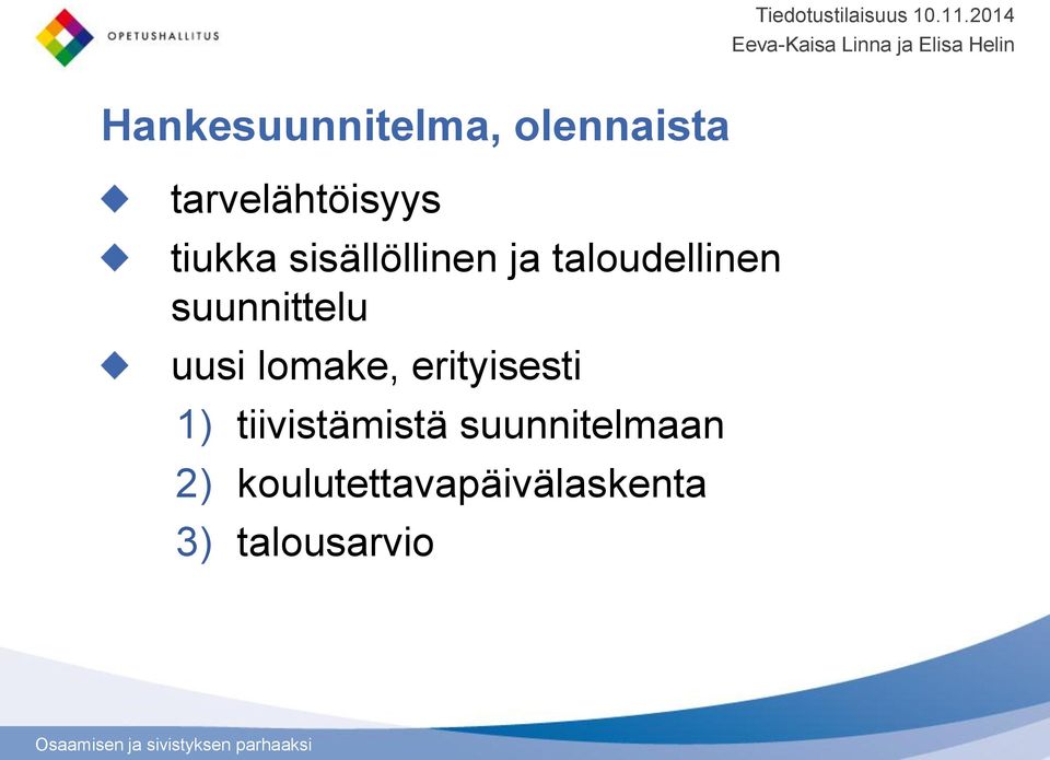 suunnittelu uusi lomake, erityisesti 1)