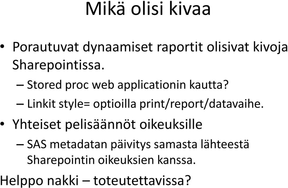 Linkit style= optioilla print/report/datavaihe.