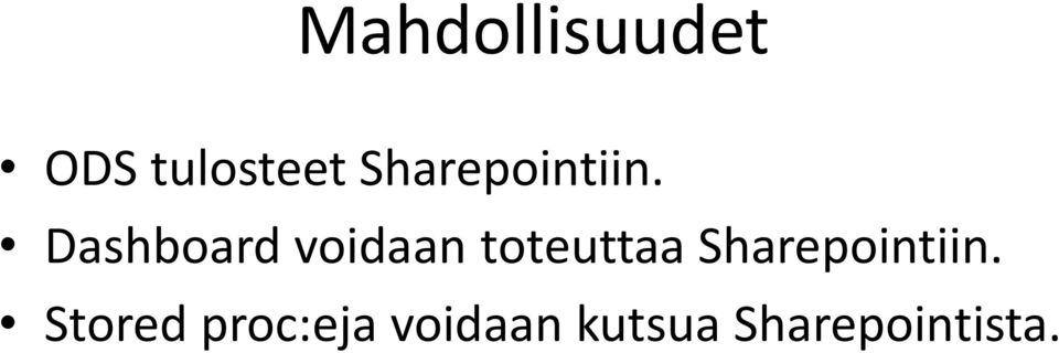 Dashboard voidaan toteuttaa 