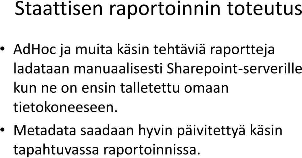 Sharepoint-serverille kun ne on ensin talletettu omaan