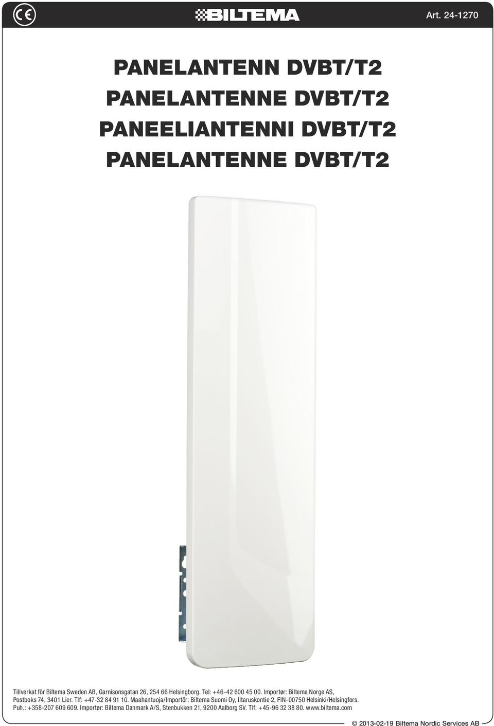 Tlf: +47-32 84 91 10. Maahantuoja/Importör: Biltema Suomi Oy, Iltaruskontie 2, FIN-00750 Helsinki/Helsingfors. Puh.