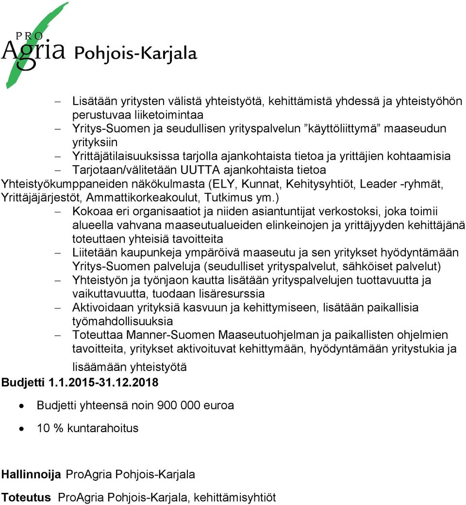 -ryhmät, Yrittäjäjärjestöt, Ammattikorkeakoulut, Tutkimus ym.