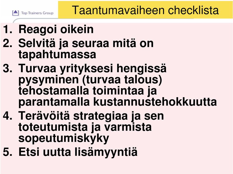 Turvaa yrityksesi hengissä pysyminen (turvaa talous) tehostamalla