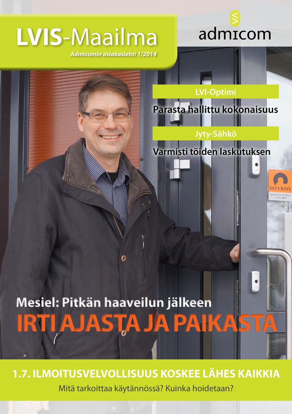 Pitkän haaveilun jälkeen IRTI AJASTA JA PAIKASTA 1.7.