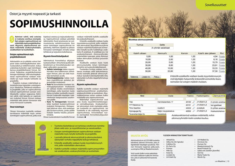 Ostojen sopimushinnat myös projektikohtaisesti Adminettiin on jo pitkään voinut helposti lukea toimittajakohtaiset alennustaulukot ja nettohinnastot.