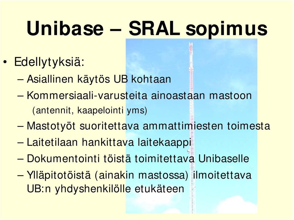 suoritettava ammattimiesten toimesta Laitetilaan hankittava laitekaappi