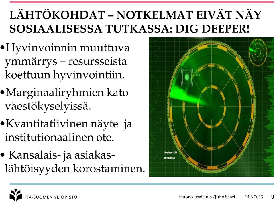 Marginaaliryhmien kato väestökyselyissä.